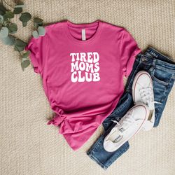 tired moms club shirt, mothers day gift, anti social moms shirt, gift for mom, funny mom shirt, cool mom club, tired mam