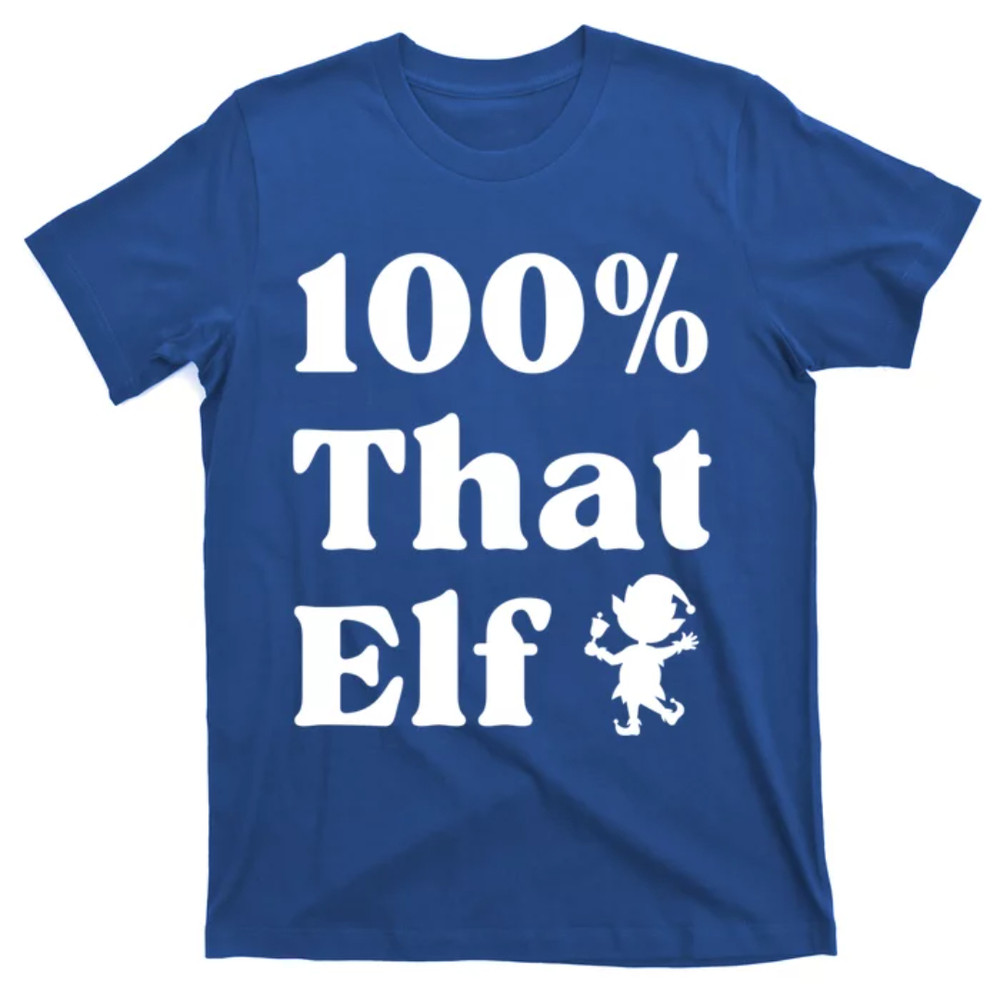 TeeShirtPalace  100 That Elf Funny Christmas Elf Mother Mom Elf Gift T-Shirt.jpg