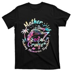 cruise mother daughter trip 2024 funny mom daughter vacation t-shirt