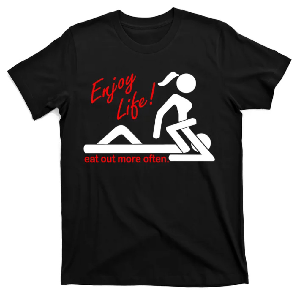 TeeShirtPalace Enjoy Life Eat Out More Often T-Shirt.jpg
