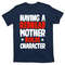 TeeShirtPalace Having A Redhead Mother Builds Character MotherS Day T-Shirt.jpg
