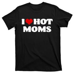 i love hot moms red heart hot mother tee t-shirt