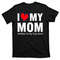 TeeShirtPalace  I Love My Mom Mother Is My True Love T-Shirt.jpg
