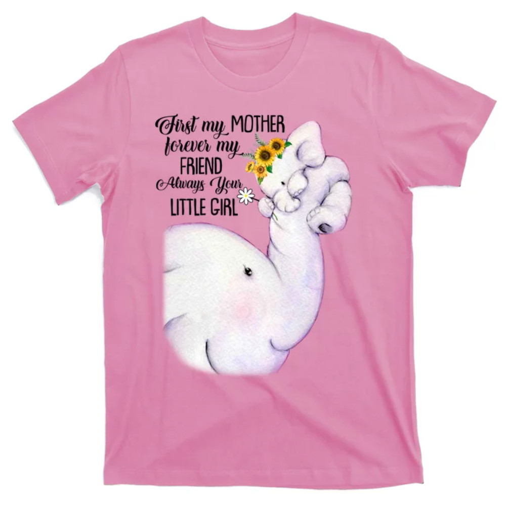 TeeShirtPalace Just My Mother Forever My Friend Always Year Little Gir'l T-Shirt.jpg