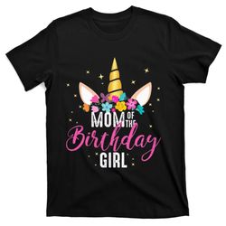 mom of the birthday girl mother gifts unicorn birthday t-shirt