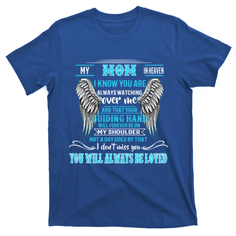 TeeShirtPalace  My Mom In Heaven You Will Always Be Loved Missing My Mother Gift T-Shirt.jpg