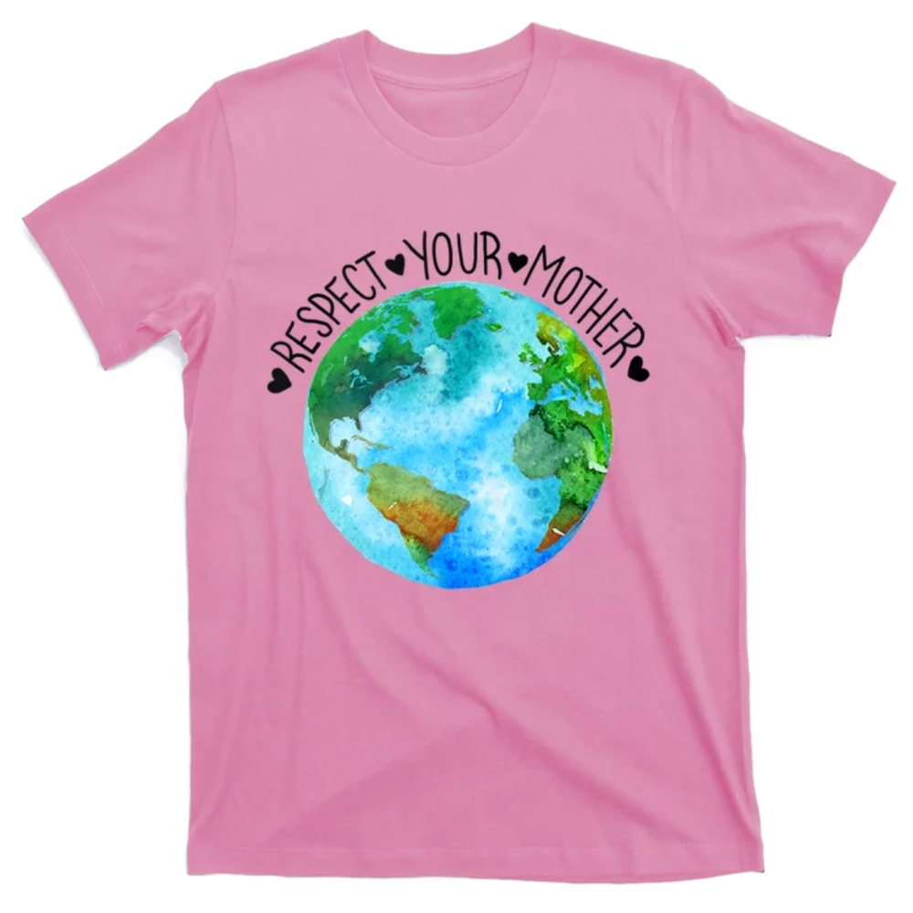 TeeShirtPalace Respect Your Mother Earth Planet Environment Earth Day T-Shirt.jpg