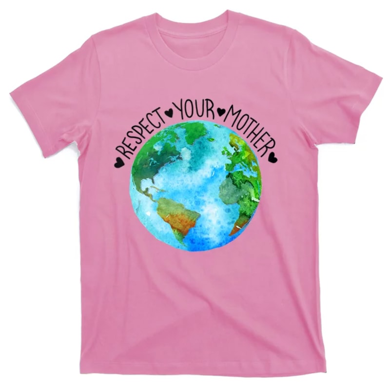 TeeShirtPalace Respect Your Mother Earth Planet Environment Earth Day T-Shirt.jpg