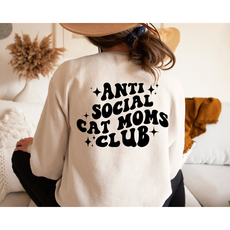 Anti Social Cat Mom Club Sweatshirt and Hoodie, Cat Mom Shirt, New Cat Mom Shirt, Proud Puppy Mama, Mothers Day Gift, Golden Retriever Mom,.jpg