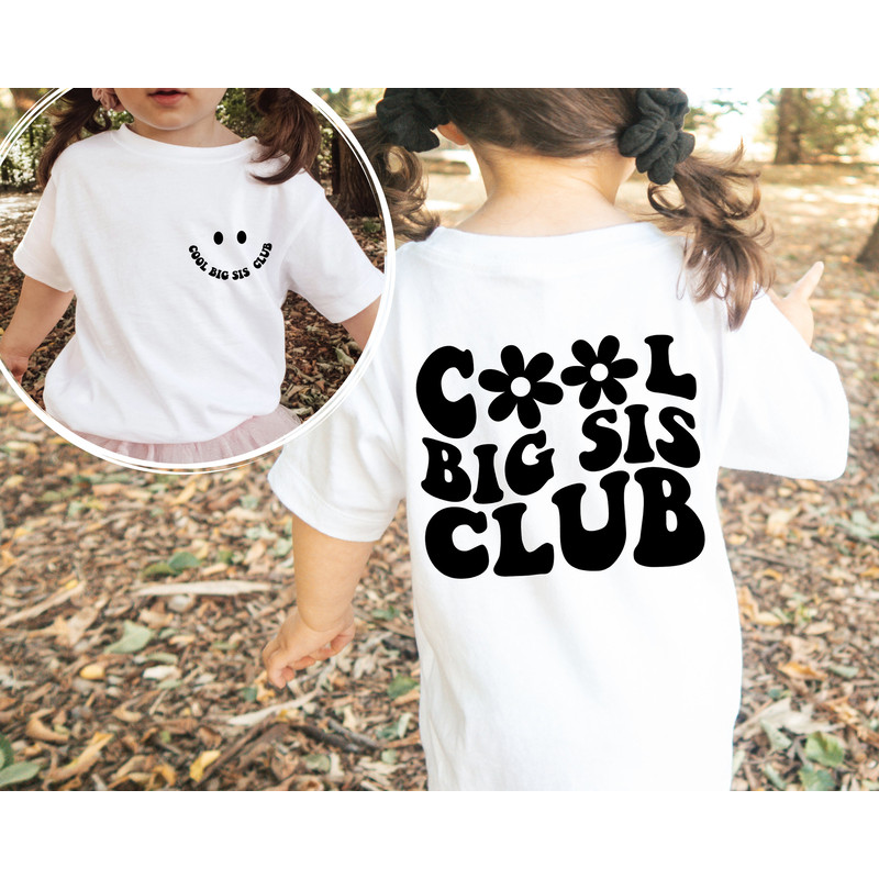 Cool Big Sis Club Shirt Front and Back, Cool Big Sis Shirt, Big Sis Gift, Big Sis Birthday Gift, Sister Gifts, Big Sis Sweatshirt, Big Sis.jpg