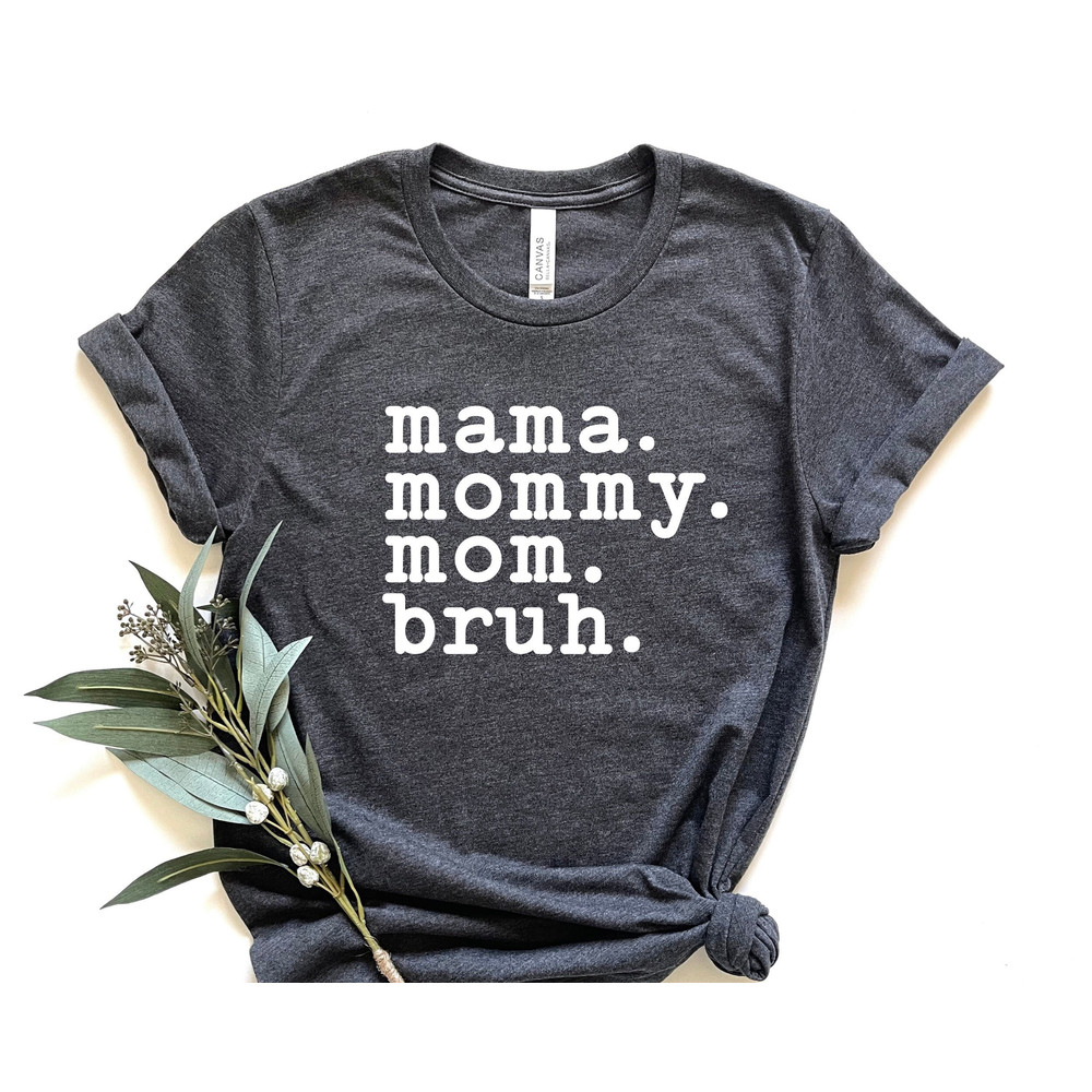 Mama Mommy Mom Bruh Shirt, Blessed Mama, Mother's Day Gift, Funnny Mother Shirt, Mama Shirt, Boho Shirt for Mother, Cute Shirt for Mother.jpg