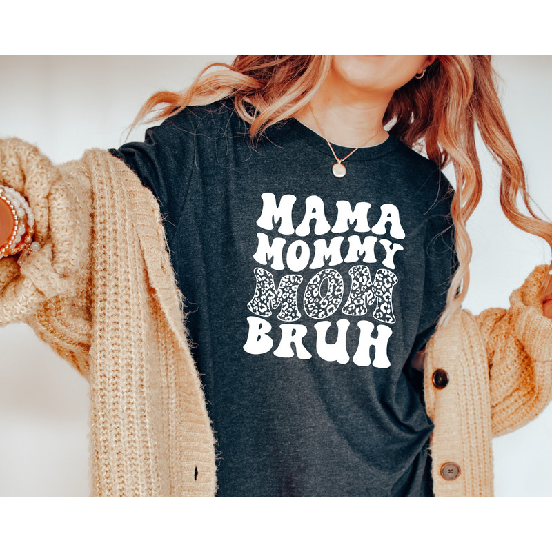 Mama Mommy Mom Bruh Shirt, Mama Shirt, Sarcastic Mom Shirt, Funny Shirt, Funny Sarcasm Mom Gift, Sarcastic Quotes Tee, Mother's Day Tee 3.jpg