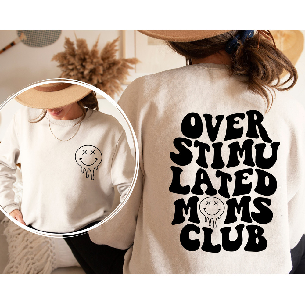Overstimulated Moms Club Sweatshirt and Hoodie, Moms Club Hoodie, Cute Sweatshirt for Moms, Girly Sweatshirt, Overstimulated Moms Hoodie,.jpg
