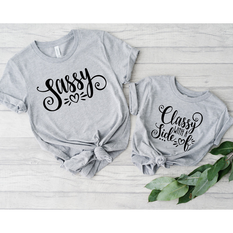 Classy With A Side Of Sassy, Sassy Shirt, Family Shirt, Mommy and Me Shirt, Mom Shirt, Matching Shirt, Mother's Day Gift, Mom and Daughter.jpg