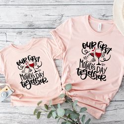 our first mothers day together shirt,  mothers day shirt gift for wife, mama shirt, first mothers day, gift women mother