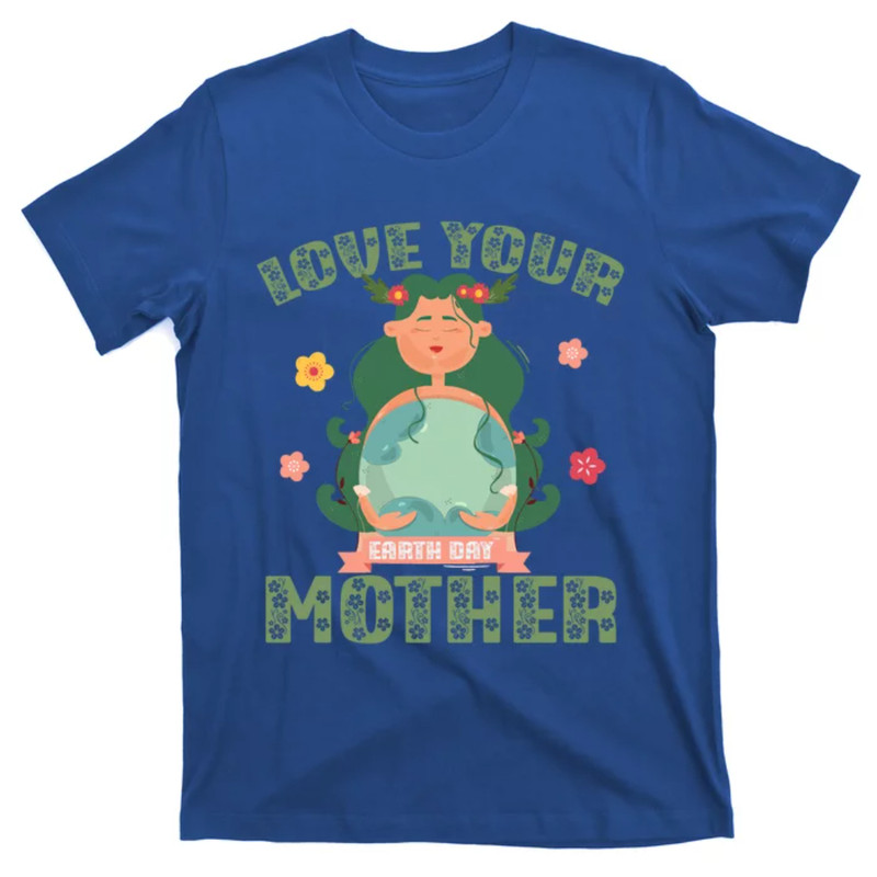 TeeShirtPalace Love Your Mother Pachamama Earth Day Nature Environtal Meaningful Gift T-Shirt.jpg