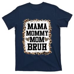 mama mommy mom bruh bleached leopard mother day t-shirt
