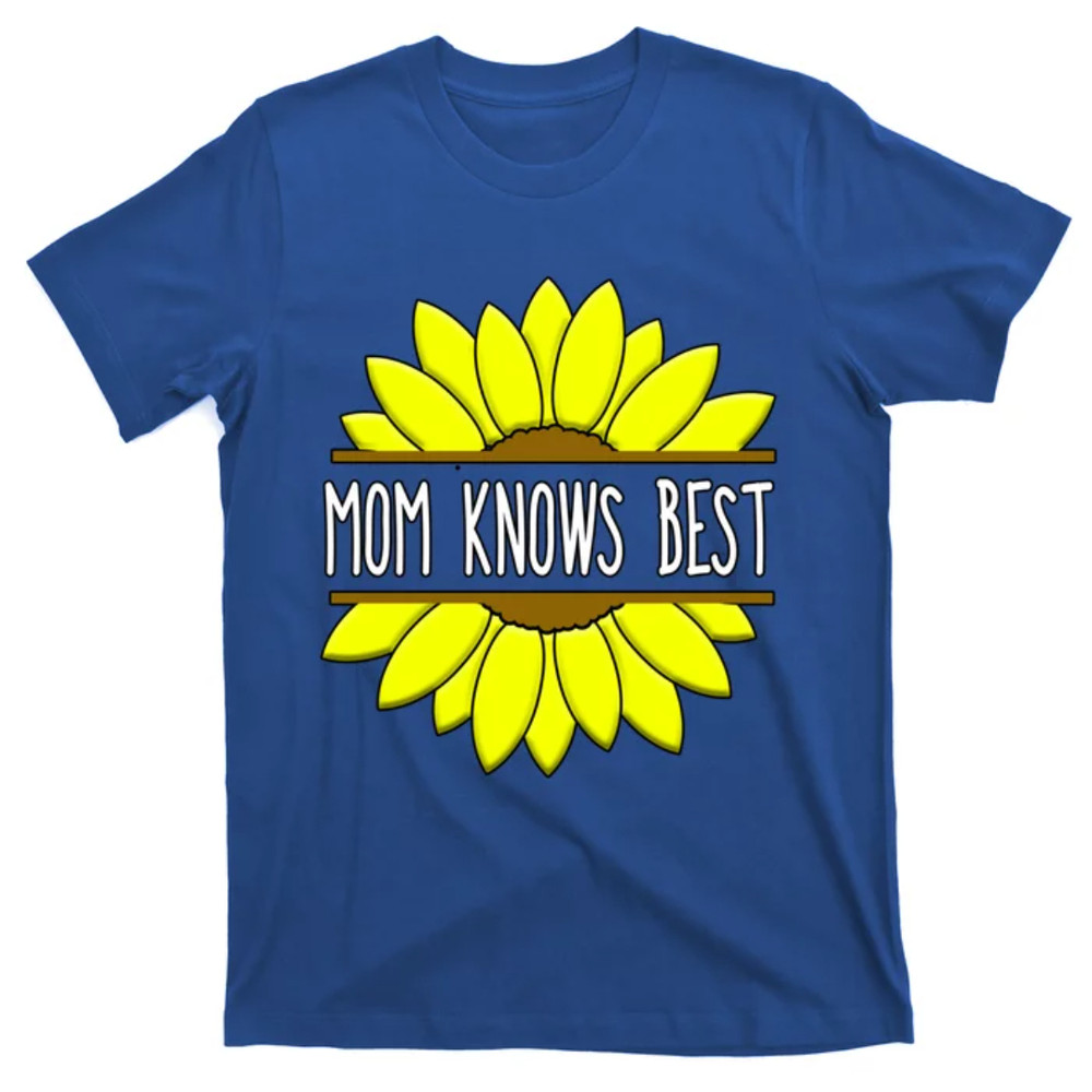 TeeShirtPalace Mom Knows Best Sunflower Floral Mother Yellow Flower Cute Gift T-Shirt.jpg