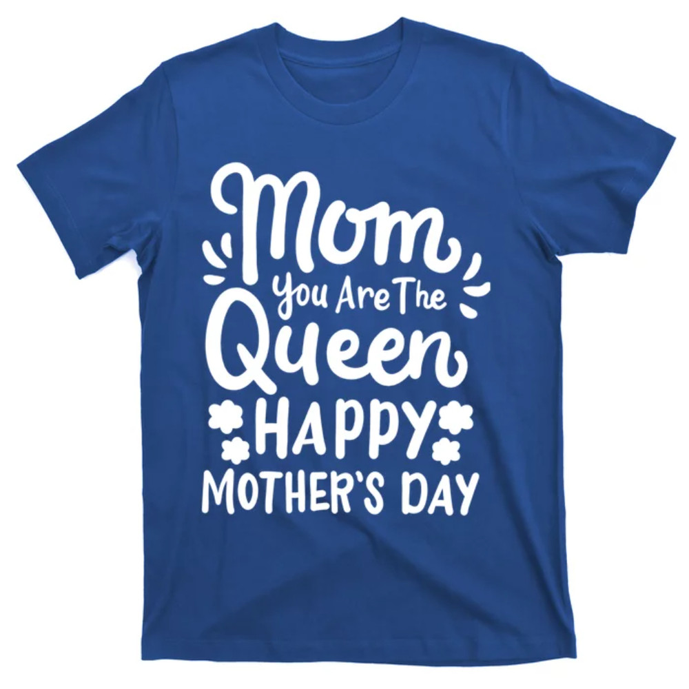 TeeShirtPalace Mom Mothers Day Queen Mother Mama Gift T-Shirt.jpg