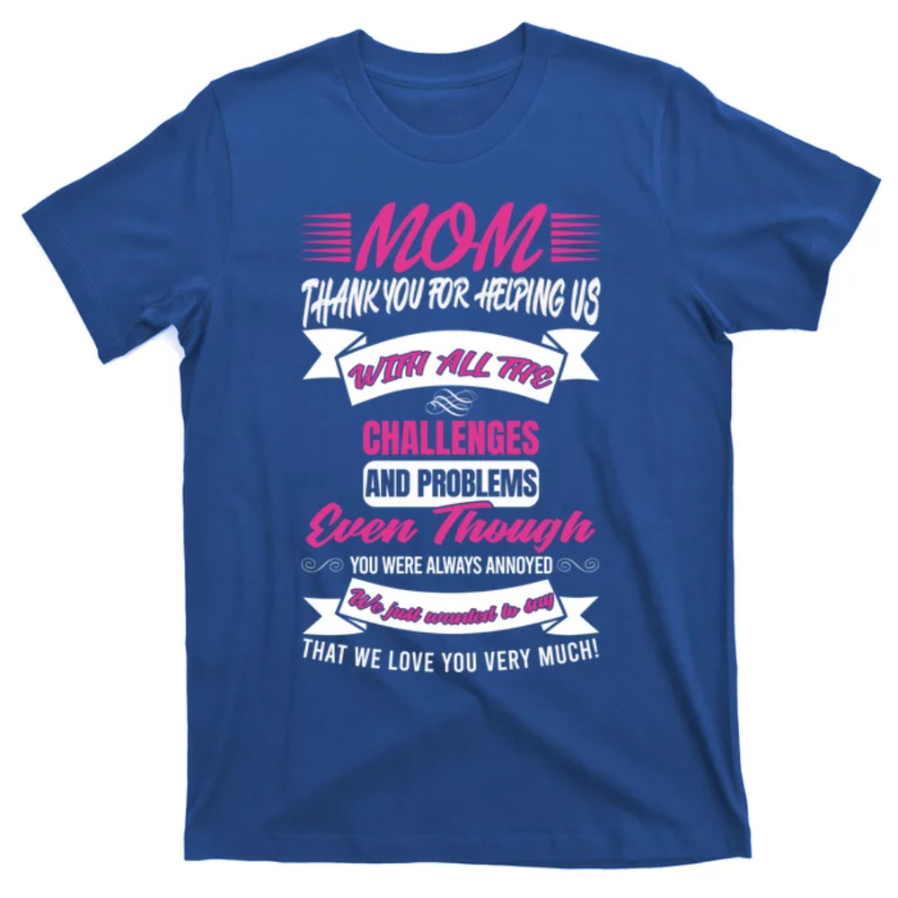 TeeShirtPalace Mom Thank You For Helping Us Mother Mom Gift T-Shirt.jpg