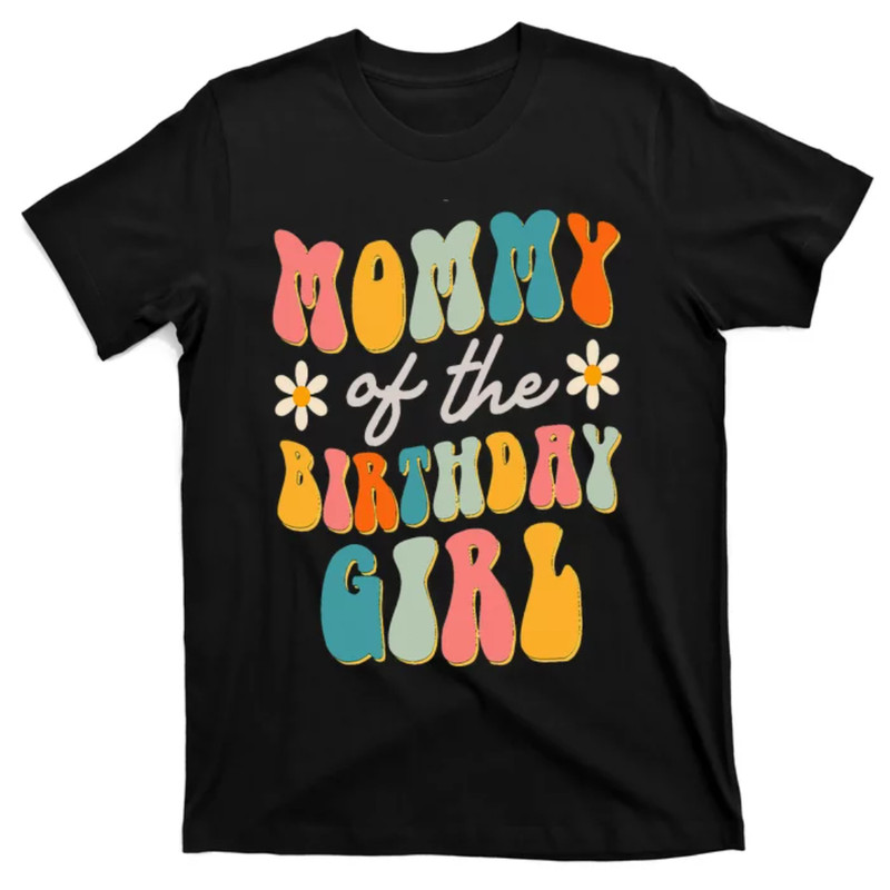 TeeShirtPalace Mommy Of The Birthday Girl Groovy Themed Mother Mama Mom T-Shirt.jpg