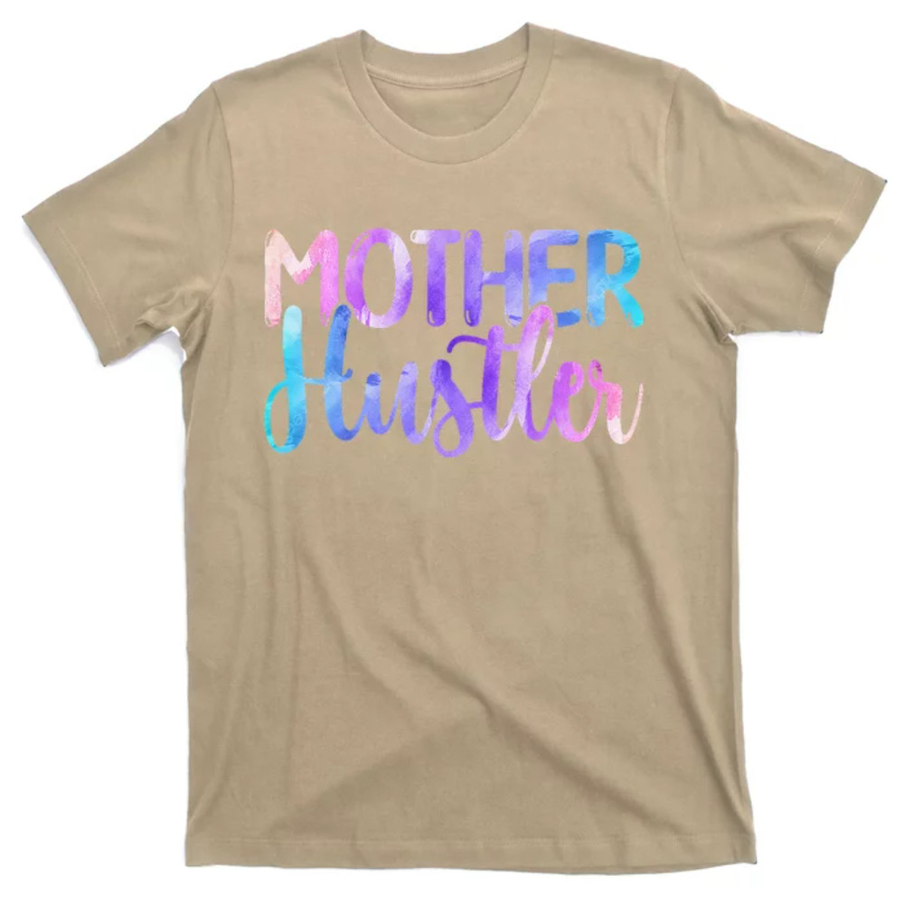 TeeShirtPalace Mother Hustler Entrepreneur Mom Mother's Day Watercolor T-Shirt.jpg