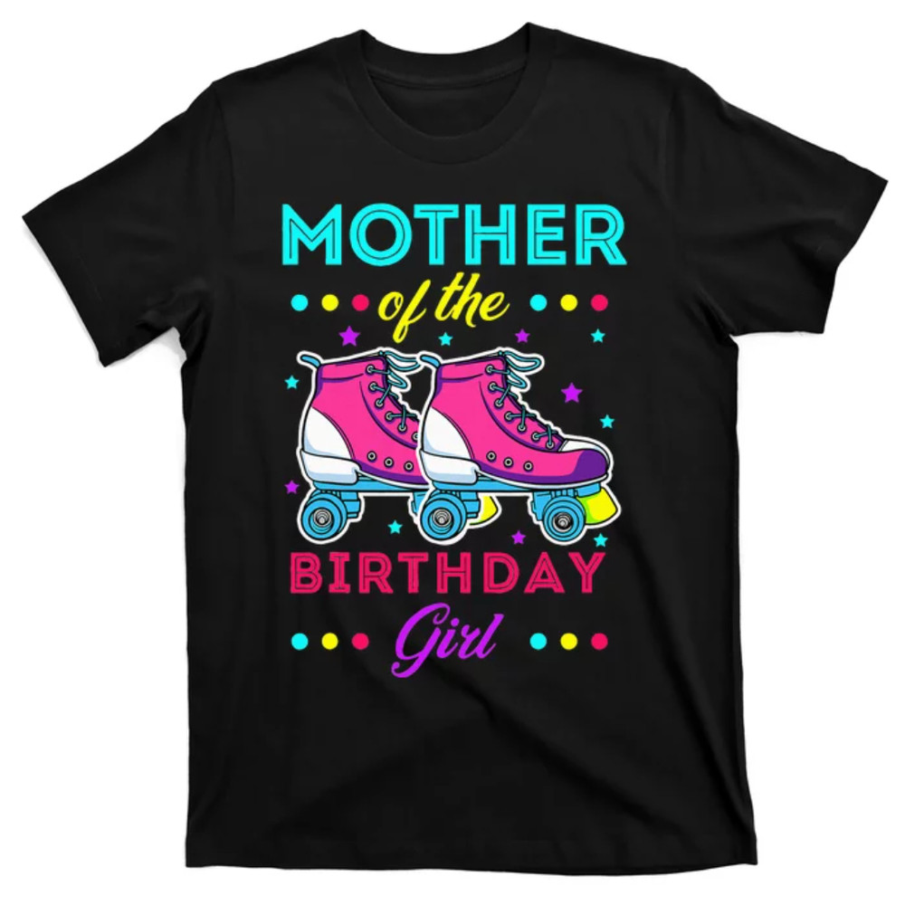 TeeShirtPalace Mother of the Birthday Roller Skates Bday Skating Theme T-Shirt.jpg