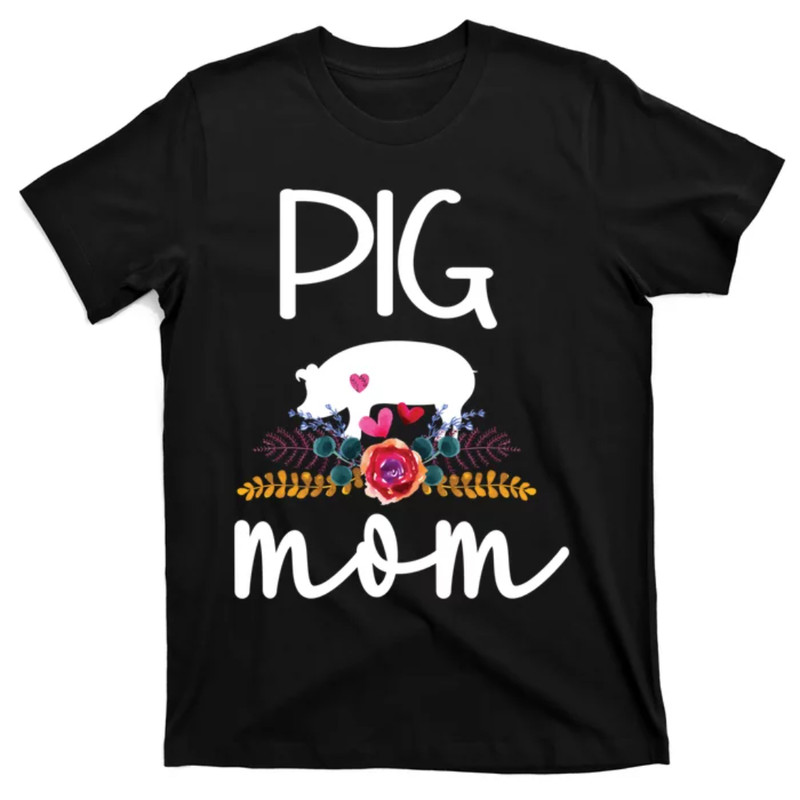 TeeShirtPalace Pig Mom Proud Pig Farmer Pig Owner Pig Mother Gift T-Shirt.jpg