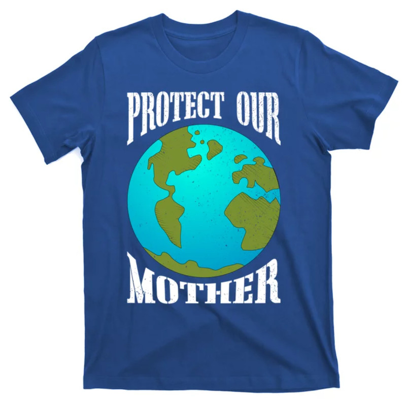 TeeShirtPalace  Planet Earth Day Protect Our Mother Earth Environt Meaningful Gift T-Shirt.jpg