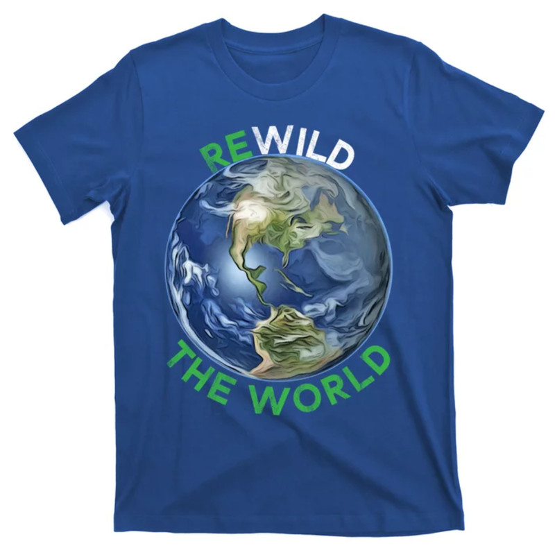 TeeShirtPalace Rewild The World Save Planet Save Mother Earth Day Gift T-Shirt.jpg