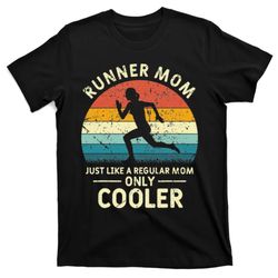 runner mom funny marathon running jogging mothers day t-shirt