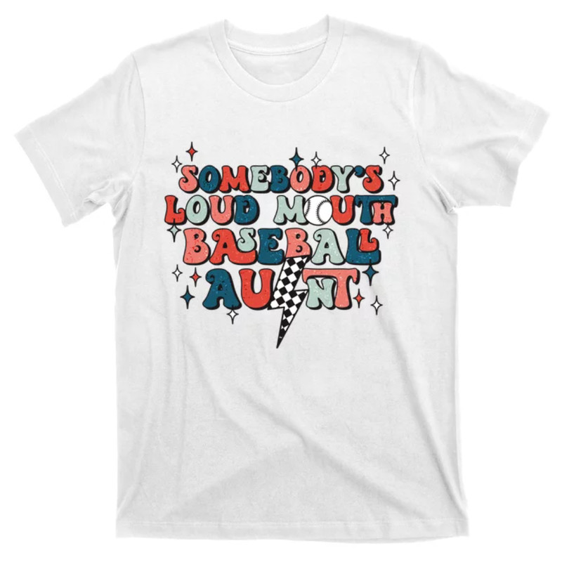 TeeShirtPalace Somebody's Loud Mouth baseball aunt Mothers Day Groovy T-Shirt 1.jpg