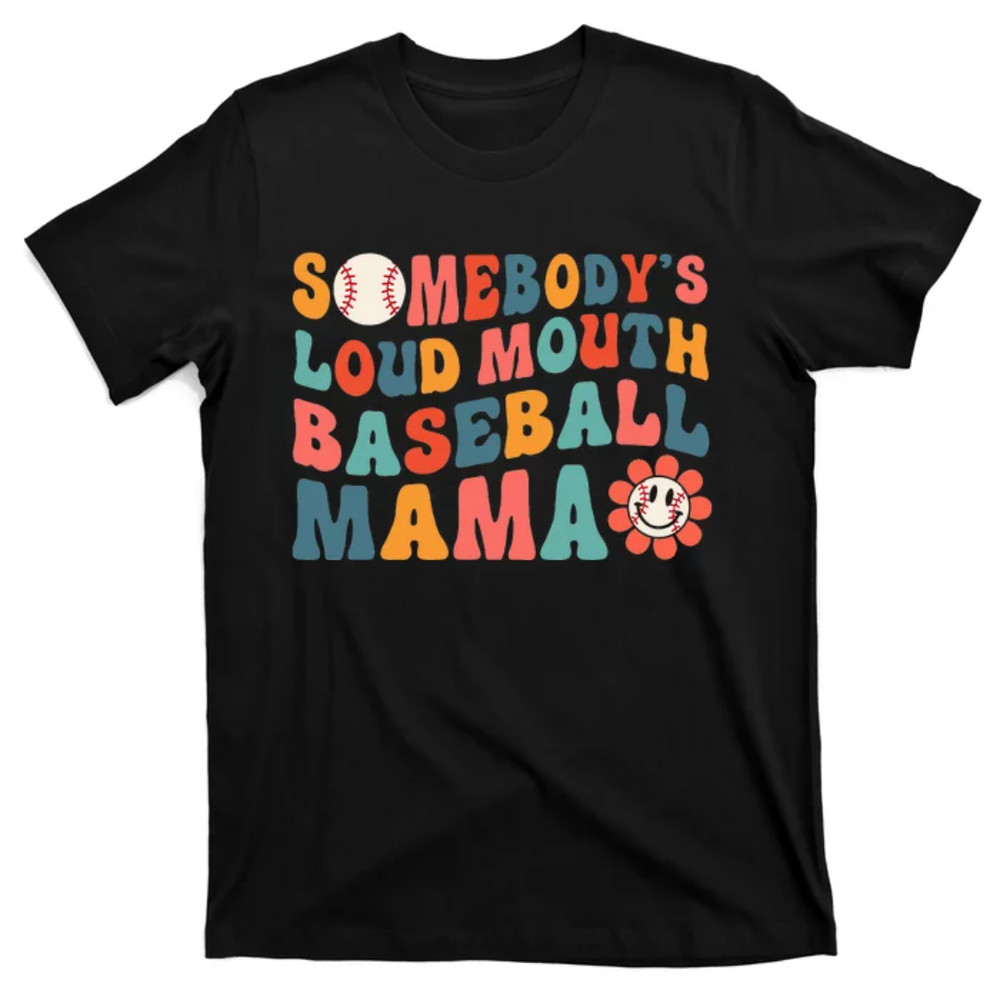 TeeShirtPalace Somebody's Loud Mouth Baseball gift Mothers Day T-Shirt.jpg