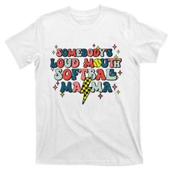 somebodys loud mouth softball mama mothers day groovy t-shirt