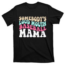 somebodys loudmouth basketball mama funny mothers day t-shirt