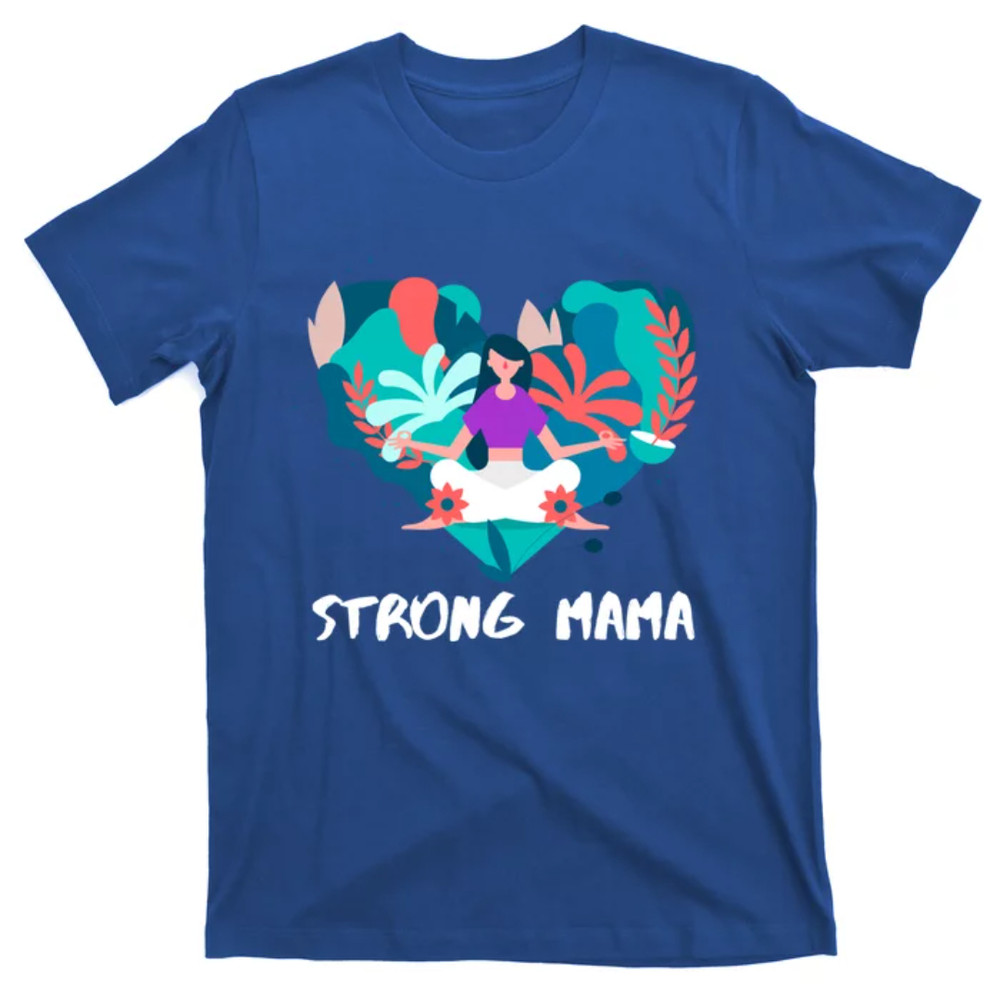TeeShirtPalace Strong Mama Gift Mothers Day Yoga Gift T-Shirt.jpg