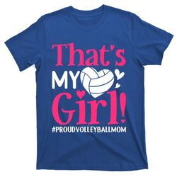 thats my proud volleyball mom mama mother mothers day gift t-shirt