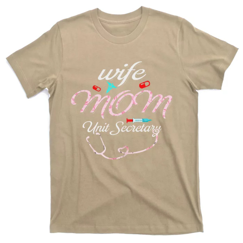 TeeShirtPalace Wife Mom Unit Secretary Mom Mothers Day Nurses T-Shirt.jpg