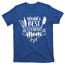 worlds best cooking mom mother cook cooks mommy mama gift t-shirt