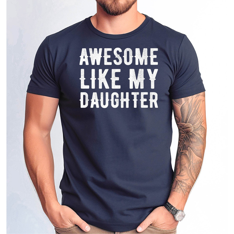 Awesome Like My Daughter Tshirt, Father's Day Gift Tshirt, Funny Dad Tshirt, Funny Daughter Tee.jpg