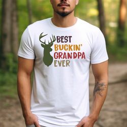 best buckin grandpa ever tshirt, best buckin grandpa ever deer hunting tee, hunting loving dad shirt, grandpa shirt, fat