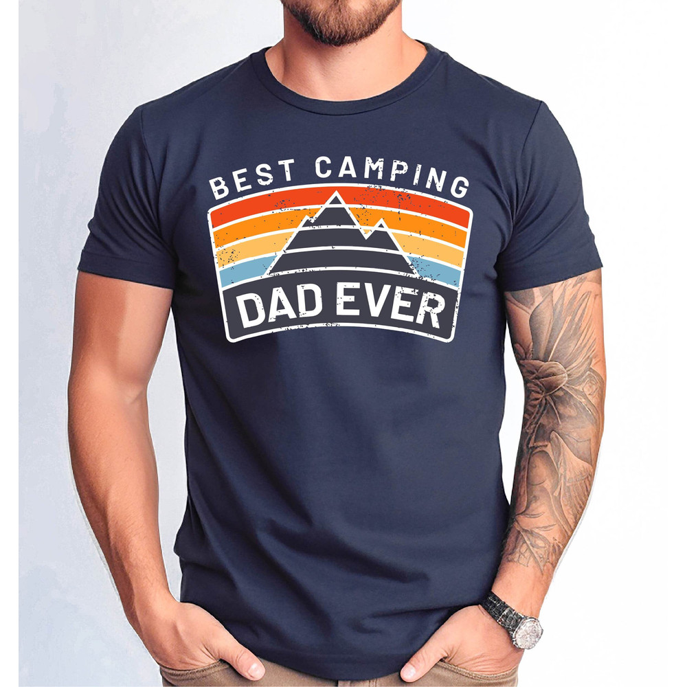 Best Camping Dad Ever Father's Day, Father's Day Gift Tshirt, Camping Dad Gift Tee, Best Dad Tee, Gift for Dad Tshirt, Funny Dad Tshirt.jpg