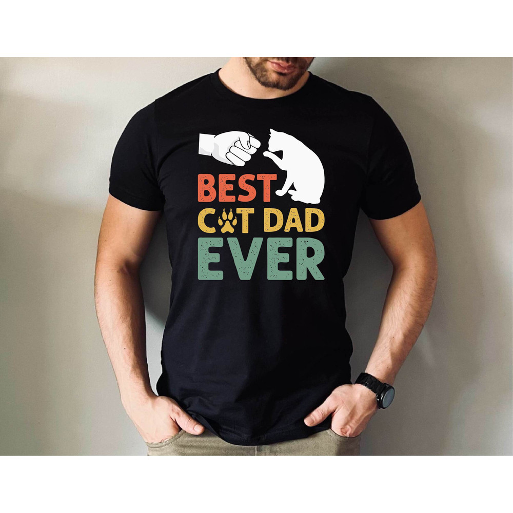 Best Cat Dad Ever Tshirt, Best Cat Dad Ever Father's Day Shirt, Cat Owner Men Gift Tee, Cat Dad Tshirt, Funny Cat Dad Tee, Cat Dad Gift Tee.jpg