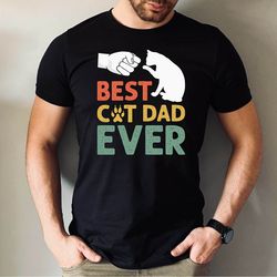 best cat dad ever tshirt, best cat dad ever fathers day shirt, cat owner men gift tee, cat dad tshirt, funny cat dad tee