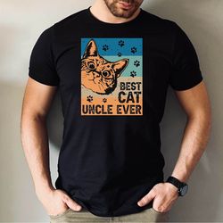 best cat uncle ever tshirt, cat tshirt, uncle cat gift tee, fathers day gift uncle tshirt, uncle cat birthday gift tee