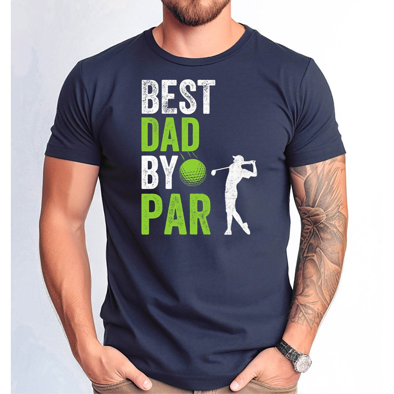 Best Dad by Par Shirt, Father's Day Golf Tshirt, Funny Best Dad by Par Tshirt, Golf Dad Tshirt, Father's Day By Par Dad Gift Tee.jpg