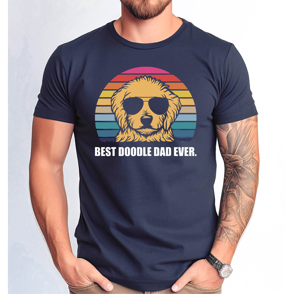 Best Doodle Dad Ever Father's Day Tshirt, Best Dad Shirt, Dog Dad Shirt, Best Dog Dad Ever Shirt, Dog Lover Gift Funny Men Shirt.jpg