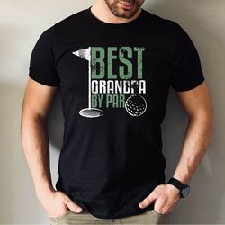 best grandpa by par tshirt, best grandpa by par golfing fathers day tee, grandpa golf tshirt, golf lover grandpa gift te