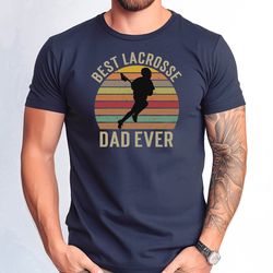 best lacrosse dad ever tshirt, lacrosse dad tshirt, lacrosse dad distressed design tee, fathers day gift tee, lacrosse d