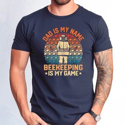 dad is my name beekeeping is my game tshirt, cute beekeeping dad gift shirt, funny beekeeping tshirt, fathers day beekee